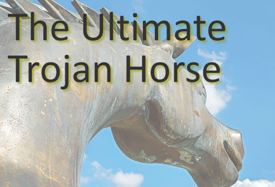 Ultimate Trojan Horse
